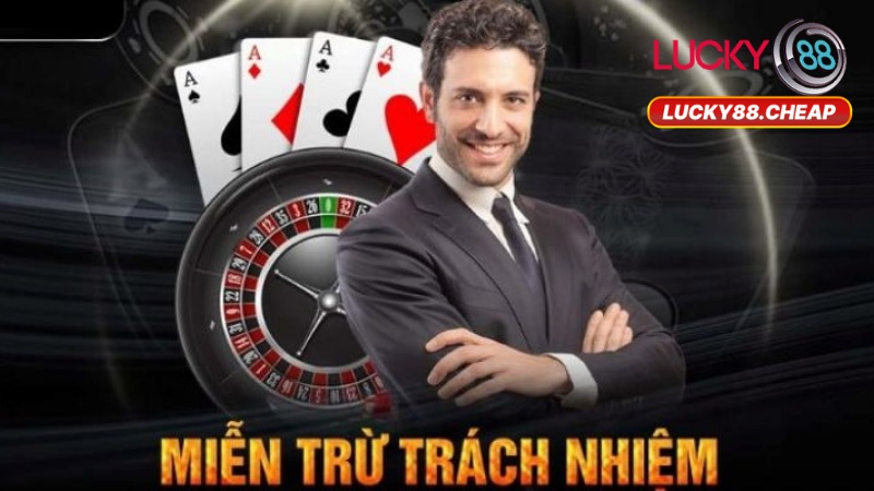 Miễn Trừ Trách Nhiệm Tại Lucky88